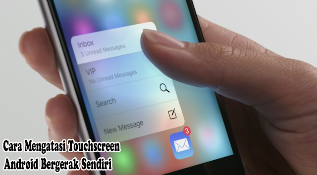 √ (Lengkap) 5 Cara Mengatasi Touchscreen Android Bergerak  