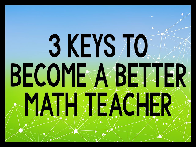 3 keys to become a better math teacher