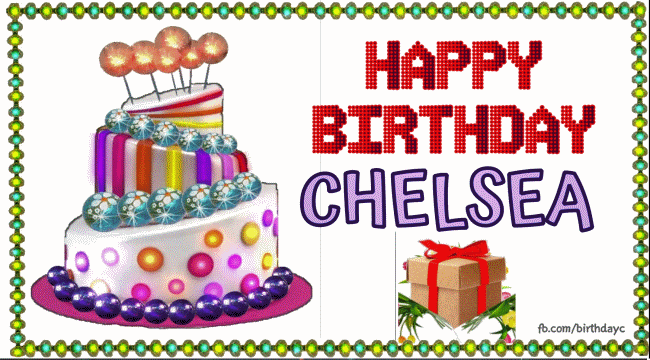 Happy Birthday Chelsea Gif Happy Birthday Chelsea Gif 832