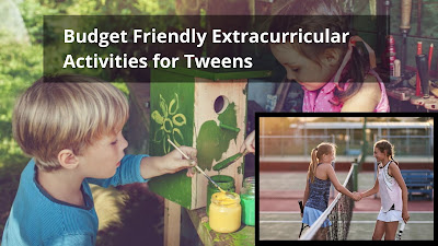 Budget Friendly Extracurricular Activities for Tweens