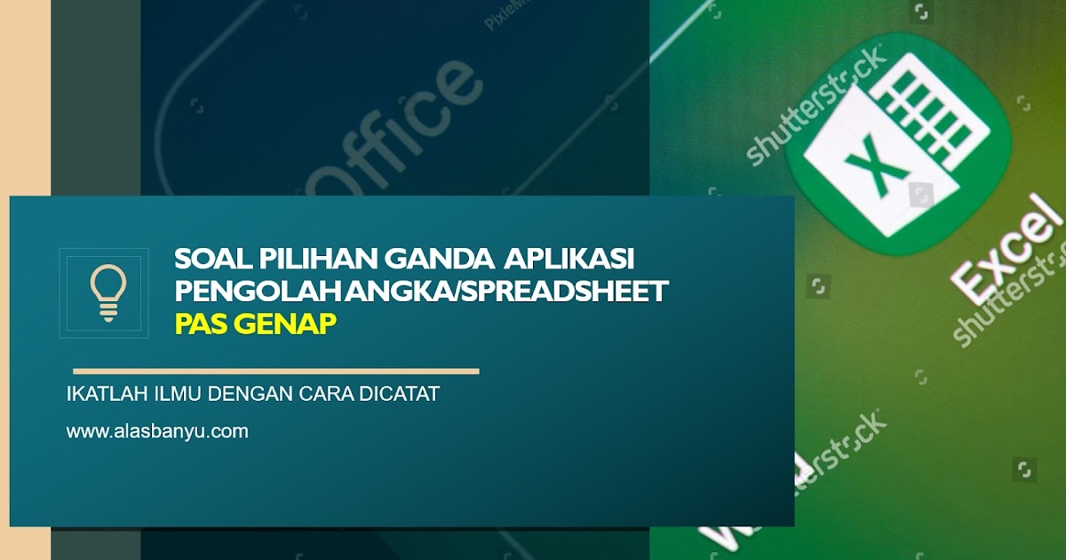 Soal Pilihan Ganda Aplikasi Pengolah Angka Spreadsheet Alas Banyu