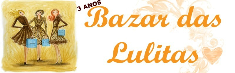 *Bazar das Lulitas*