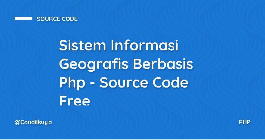 Sistem Informasi Geografis Berbasis Php - Source Code Free Sistem Informasi Geografis Berbasis Php - Source Code Free