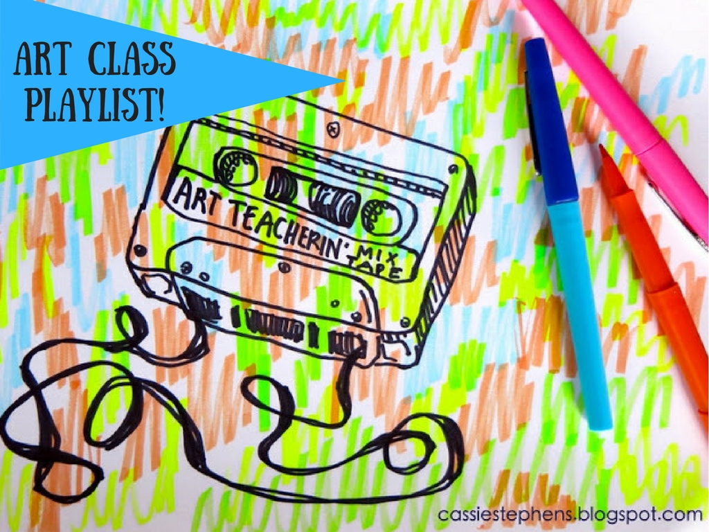 Cassie Stephens In the Art Room An Art Class Playlist!