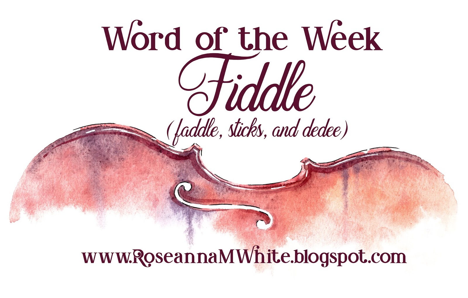 Writing Roseanna Word of the Week Fiddle (dedee, faddle, and sticks)