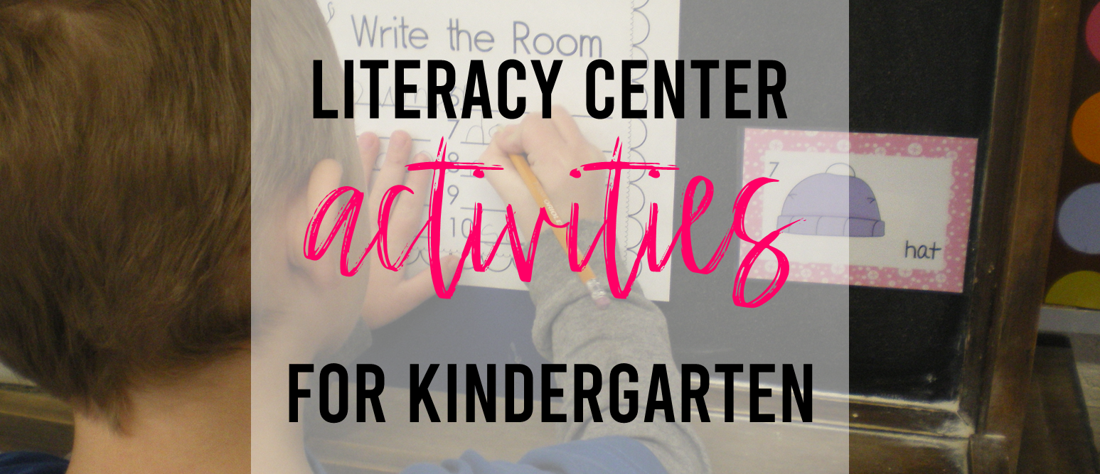 Literacy center activities for Kindergarten