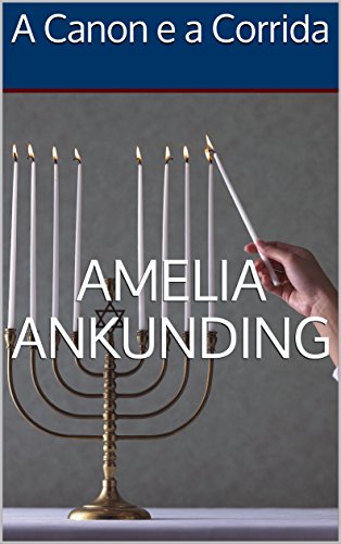 A Canon e a Corrida - Amelia Ankunding A Canon e a Corrida - Amelia Ankunding