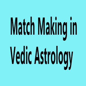 Marriage Match Making in Vedic Astrology by Traditional Ashtakoota Kundli Milan
