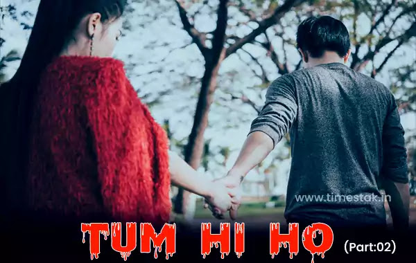 Tum Hi Ho - A Painful Love Story 2021 in Hindi