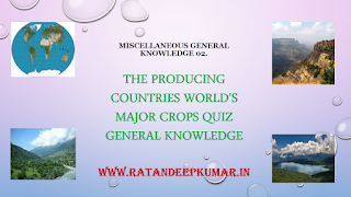 World's major crops and producing countries quiz English general knowledge 