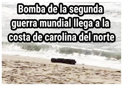 Bomba de la Segunda Guerra Mundial en la costa de Carolina del Norte