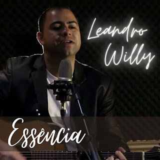 Baixar Música Gospel Essência - Leandro Willy Mp3