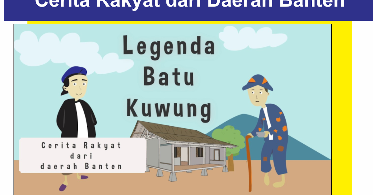 Cerita Rakyat Daerah Banten Populer Legenda Batu Kuwung Banten Voice