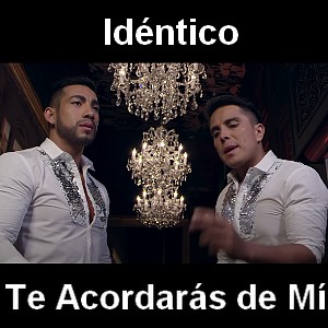 Identico – Te Acordaras de Mi