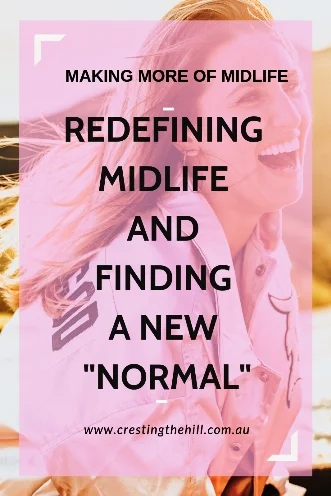 It's time to redefine Midlife and find your new normal. Don't sit around mourning the loss of your youth or your adult kids - here's how to reinvent yourself and start living!