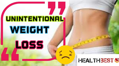 Unintentional weight loss:Causes and Treatment