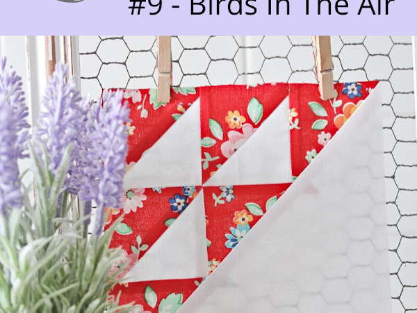 {Classic Quilt Blocks} Birds In The Air - Week 2 of the Scrappy Birds In The Air Sew Along