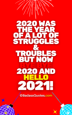 Featured image of post Hello 2021 Quotes Bye To 2020 / Send goodbye 2020, hello 2021 new year wishes to your loved with your name at last day of the year.