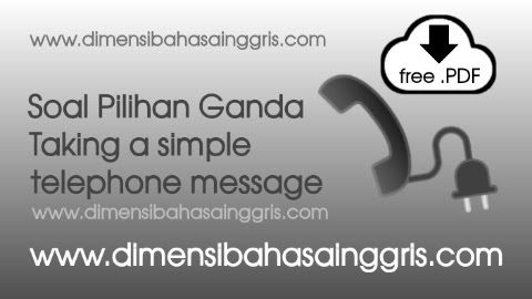 Soal Pg Taking And Leaving Simple Telephone Message Dimensi Bahasa Inggris