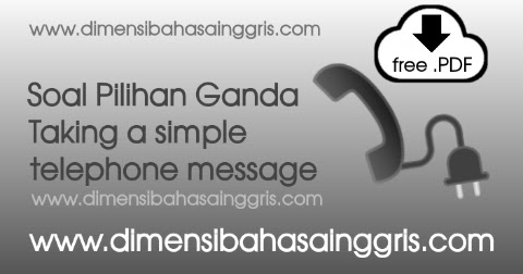 Soal Pg Taking And Leaving Simple Telephone Message Dimensi Bahasa Inggris