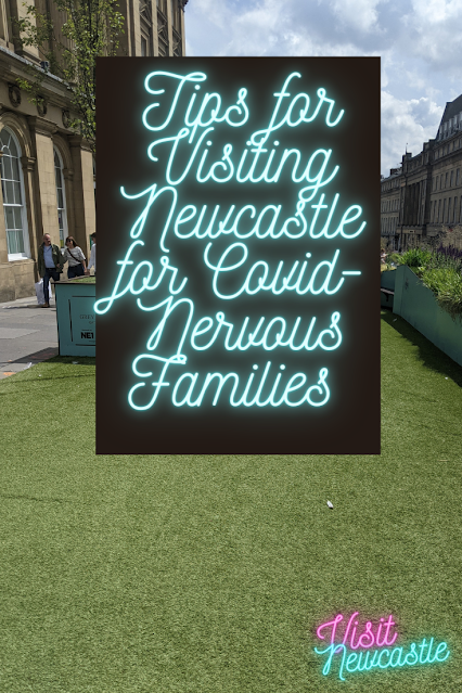 Top Tips for Visiting Newcastle for Covid-Nervous Families