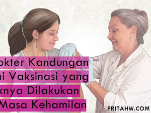 Tanya Dokter Kandungan Mengenai Vaksinasi yang Hendaknya Dilakukan Selama Masa Kehamilan