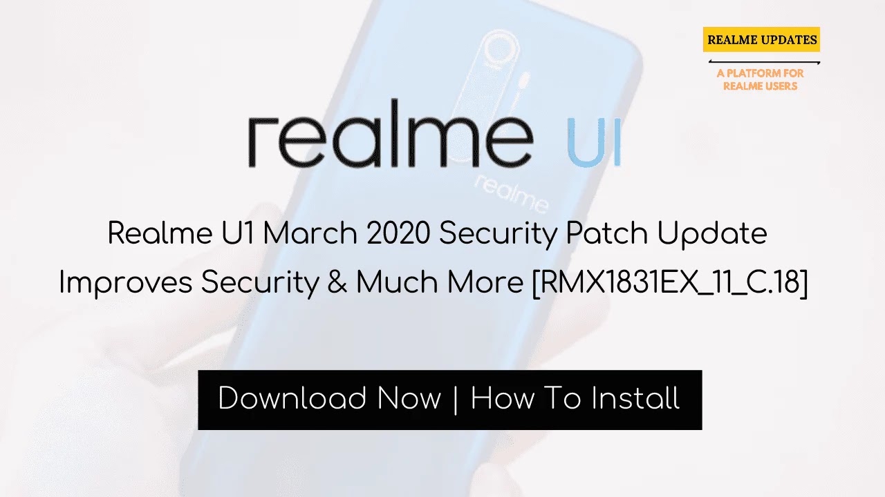 Breaking: Realme U1 March 2020 Security Patch Update Improves Security & Much More [RMX1831EX_11_C.18] - Realme Updates 