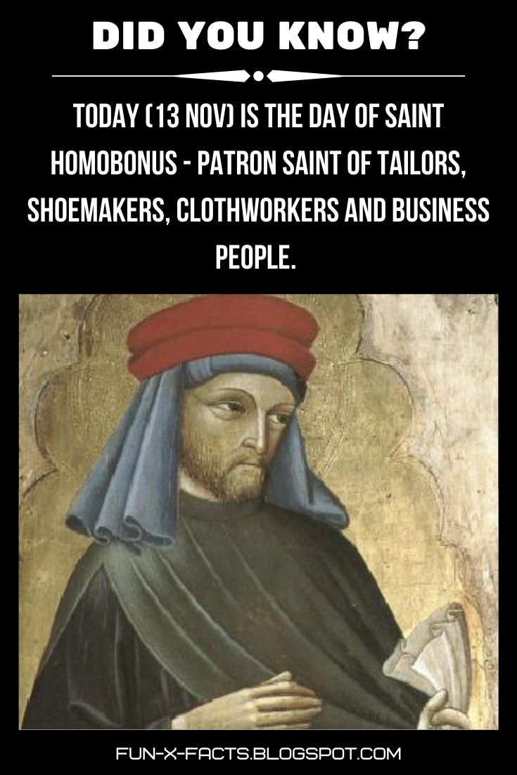 Today (13 Nov) is the day of Saint Homobonus patron saint of tailors