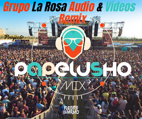 Papelushomix Grupo La Rosa - Audio & Vídeo (Fiebre Del Memo) Remix