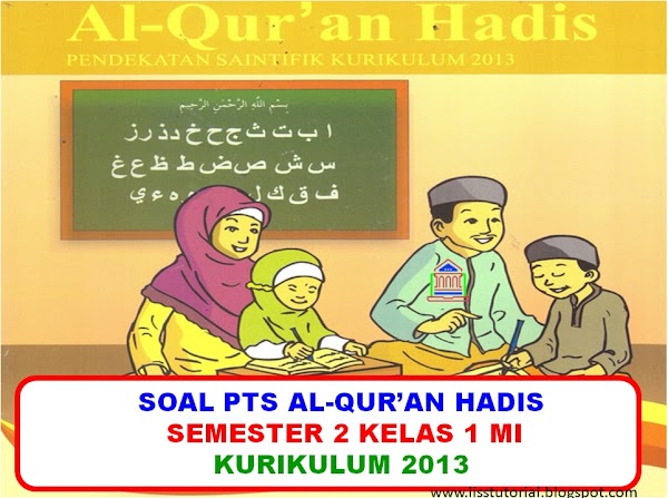 Contoh Soal PTS/UTS Mapel Al-Qur'an Hadis Kelas 1 MI Semester 2