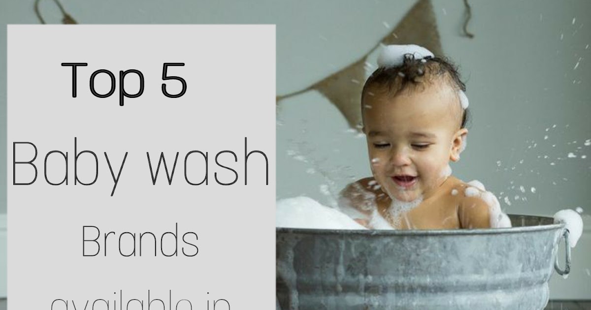 Top 5 Baby Body Wash Brands Available in India