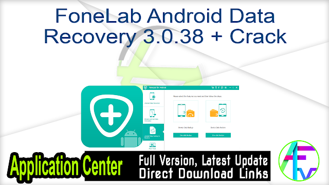 FoneLab Android Data Recovery 3.0.38 + Crack FoneLab Android Data Recovery 3.0.38 + Crack