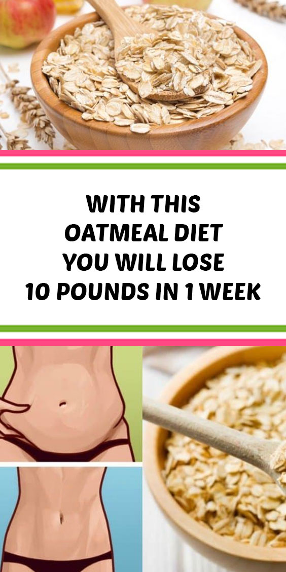 With This Oatmeal Diet You Will Lose 10 Pounds in 1 Week - Id-newstimes
