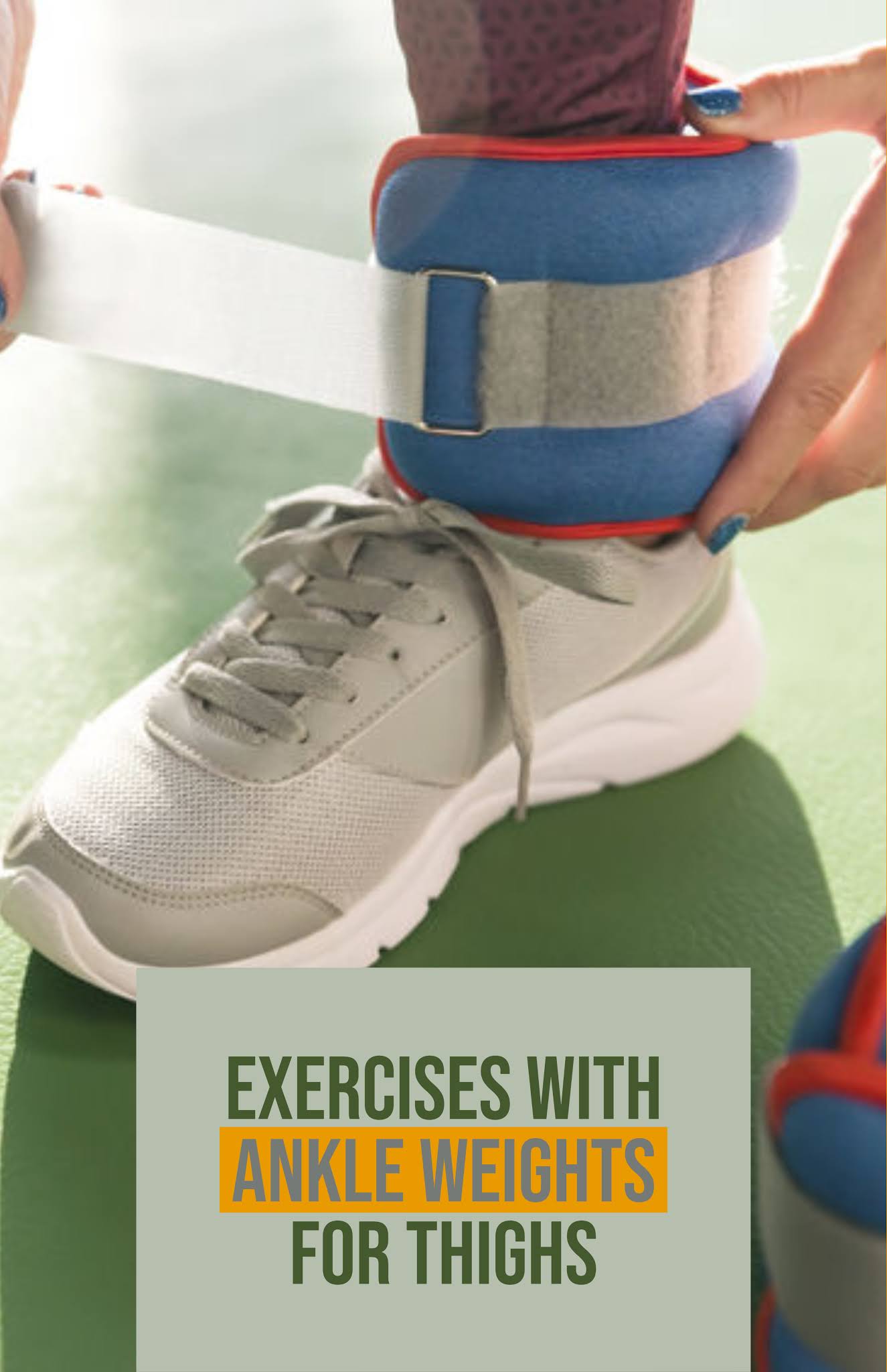 Exercises With Ankle Weights For Thighs