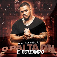 O Pai ta On e Roteando - MC Kapela O Pai ta On e Roteando - MC Kapela