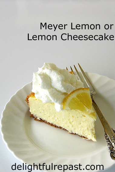 Meyer Lemon Cheesecake - or Other Lemon Cheesecake / www.delightfulrepast.com