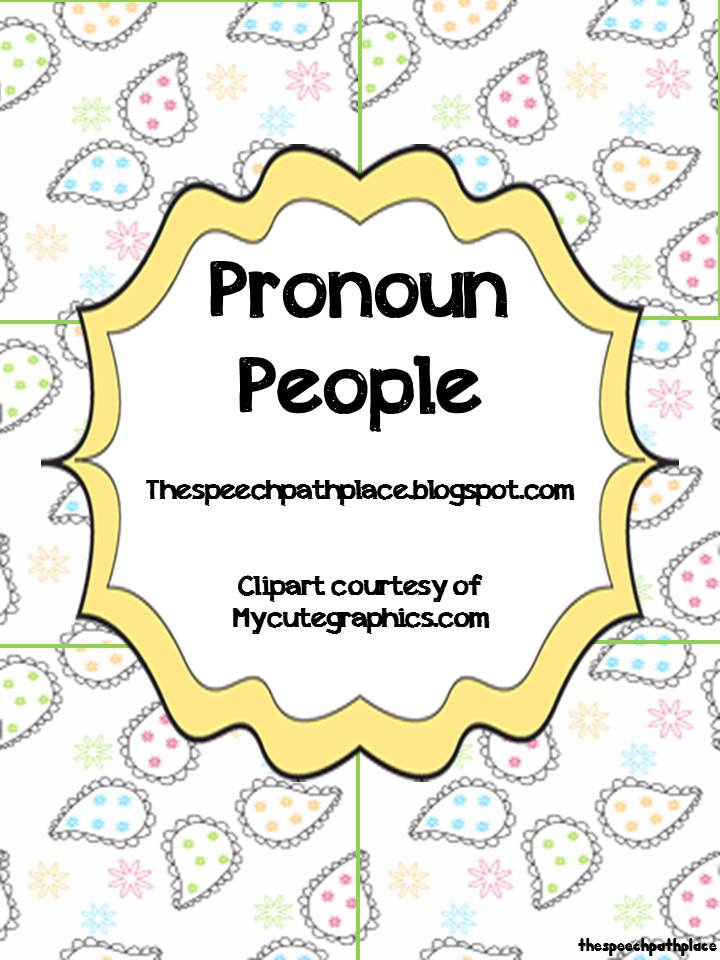 The Speech Path Place Pronouns People!