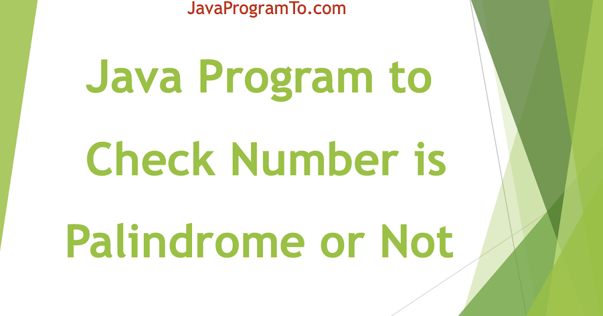 Java Program to Check Whether a Number is Palindrome or Not