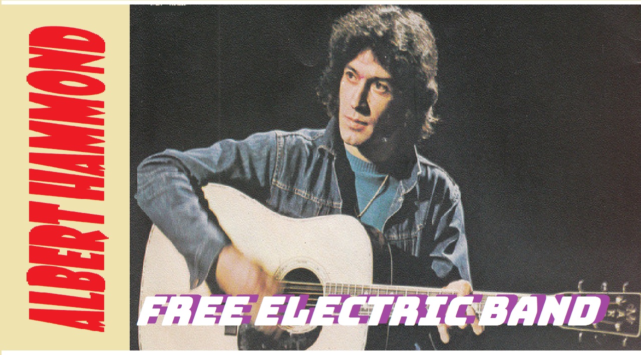Wonderful 60's and 70's Albert Hammond Free Electric Band 1973