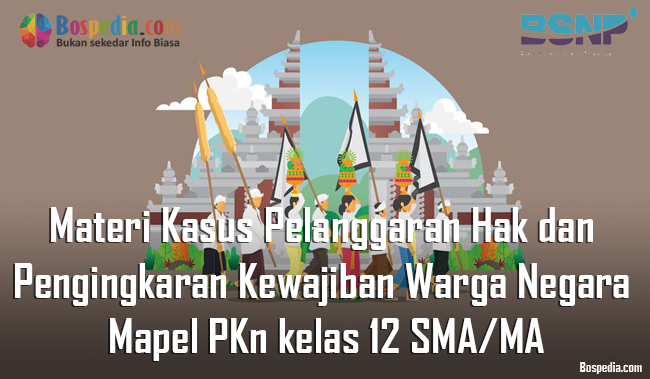 Materi Kasus Pelanggaran Hak dan Pengingkaran Kewajiban