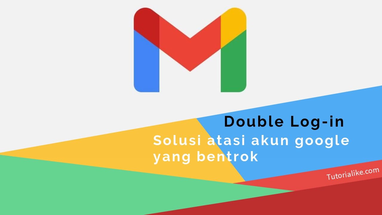 Tutorial Cara Mengatasi Akun Gmail Yang Bentrok di Browser