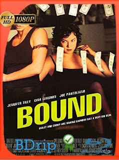Bound (1996) BDRIP 1080p Latino [GoogleDrive] SXGO