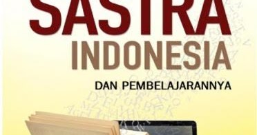 Ringkasan Buku Apresisasi Sastra Indonesia Dan Pembelajarannya Resti Hanafiani Ruang Menulis Ilmiah