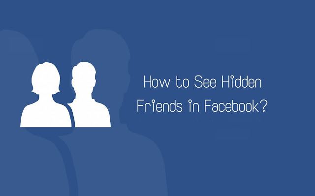 How to See Hidden Friends in Facebook?