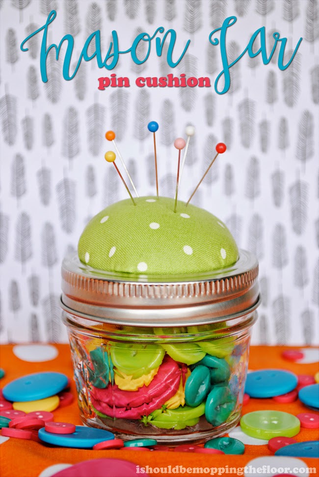 Mason Jar Pin Cushion i should be mopping the floor