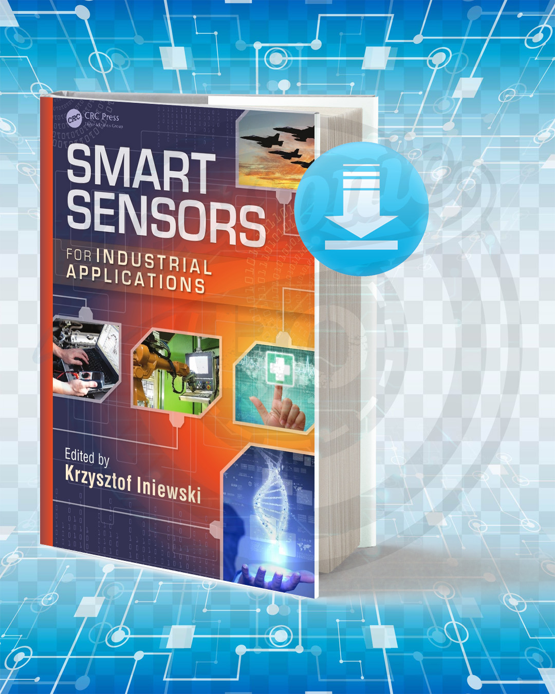 Download Smart Sensors for Industrial Applications pdf.