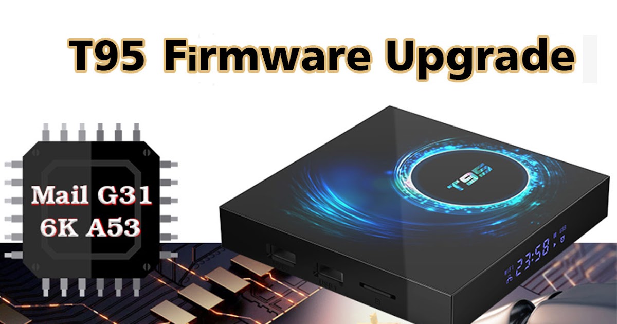 T95 Android Box Firmware Update Tutorial