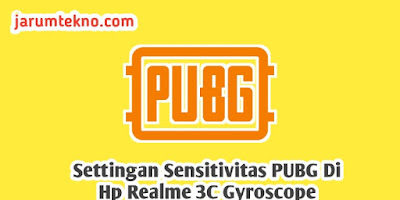Settingan Sensitivitas PUBG Di HP Realme C3 Gyroscope