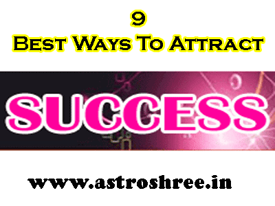 9 Best Ways To Attract Success