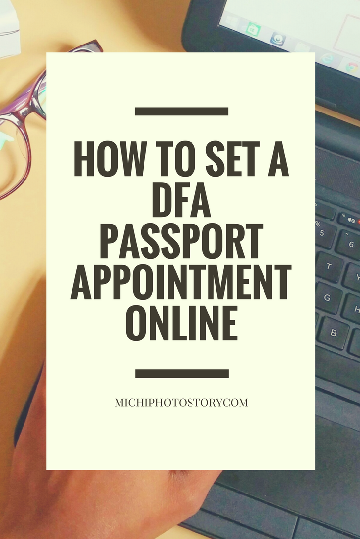 Michi Photostory How to Set a DFA Passport Appointment Online